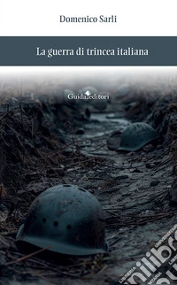 La guerra di trincea italiana libro