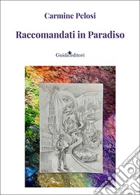 Raccomandati in paradiso. Nuova ediz. libro