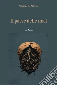 Il paese delle noci. Nuova ediz.