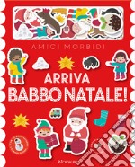 Arriva Babbo Natale! Amici morbidi. Ediz. a colori. Con 20 sagome in feltro. Con 5 scenari libro