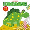 I dinosauri. Ediz. a colori libro