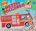 Mezzi di soccorso. Ediz. illustrata libro