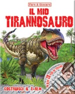 Il mio tirannosauro. Ediz. illustrata. Con Prodotti vari libro