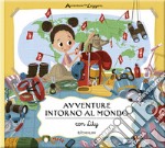 Avventure intorno al mondo con Lily. Avventure da leggere