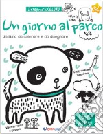 Un giorno al parco. Disegno & coloro. Ediz. illustrata libro