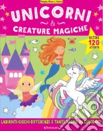 Unicorni & creature magiche. Disegna gioca & colora. Ediz. illustrata