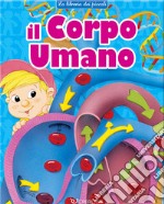 Il corpo umano. La libreria dei piccoli. Ediz. a colori