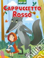 Cappuccetto rosso. Superfiabe pop up. Ediz. illustrata