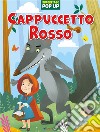 Cappuccetto rosso. Superfiabe pop up. Ediz. illustrata libro