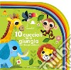 10 cuccioli nella giungla. Un libro per contare. Ediz. a colori libro