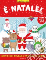 È Natale! Disegna gioca & colora. Ediz. illustrata