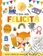 Il libro della felicità. Ediz. illustrata libro