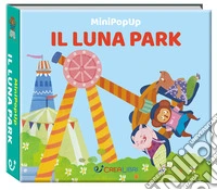 Luna park. Mini pop-up. Ediz. illustrata libro