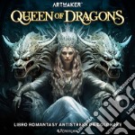 Queen of dragons. Art maker. Ediz. illustrata libro