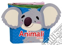 Animali curiosi. Coccole di stoffa. Ediz. illustrata libro