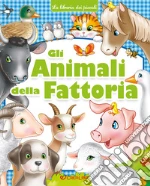 Gli animali della fattoria. Ediz. a colori libro