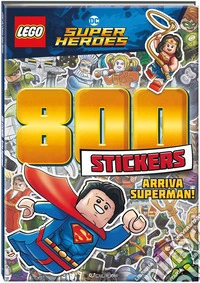 Arriva Superman! Lego DC. 800 stickers. Ediz. a colori libro