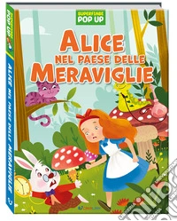 Alice nel paese delle meraviglie. Superfiabe pop up. Ediz. a colori libro