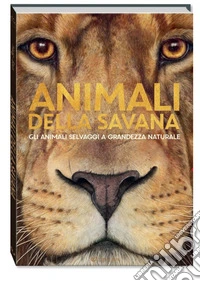Animali della savana. Grande natura libro