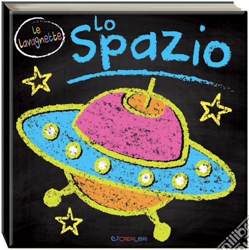 Lo spazio. Le lavagnette. Ediz. a colori