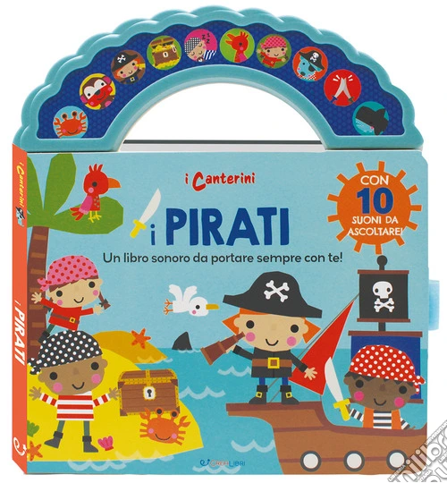 I pirati. I canterini. Ediz. a colori