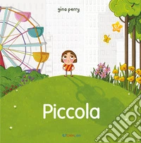 Piccola. Storie per crescere. Ediz. a colori libro