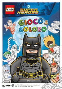 Lego DC. Gioco & coloro. Ediz. illustrata libro