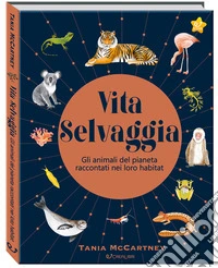 Vita selvaggia. Noi e la Natura. Ediz. a colori libro