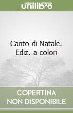 Canto di Natale. Ediz. a colori libro