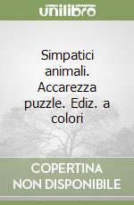Simpatici animali. Accarezza puzzle. Ediz. a colori libro