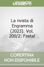 La rivista di Engramma (2023). Vol. 200/2: Festa!