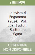 La rivista di Engramma (2024). Vol. 208: Testori. Scrittura e figura libro