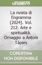 La rivista di Engramma (2024). Vol. 212: Arte e spiritualità. Omaggio a Antoni Tàpies libro