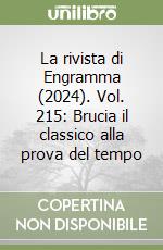 La rivista di Engramma (2024). Vol. 215: Brucia il classico alla prova del tempo libro