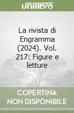 La rivista di Engramma (2024). Vol. 217: Figure e letture libro