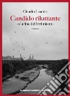 Candido riluttante o la fine dell'ottimismo libro di Leandri Claudio