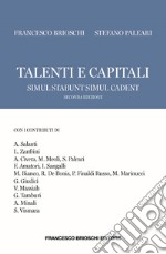 Talenti e capitali. Simul stabunt simul cadent libro