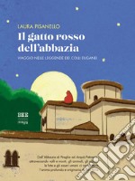 Il gatto rosso dell'abbazia. Viaggio nelle leggende dei Colli Euganei libro