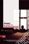 Il caso di Stevan Karajan libro di Andric Ivo Stanisic B. (cur.)