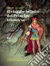 Il viaggio infinito del principe irlandese libro di Colum Padraic Mazzariol F. (cur.)