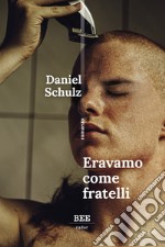 Eravamo come fratelli libro