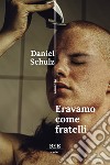 Eravamo come fratelli libro