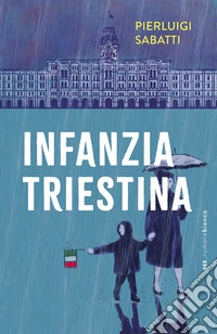 Infanzia triestina libro