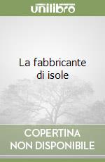 La fabbricante di isole libro