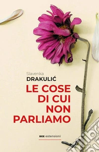 Le cose di cui non parliamo libro