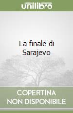 La finale di Sarajevo libro