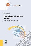 La modernità letteraria e digitale. Intersezioni pedagogiche libro di Abene Nico