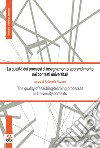 La qualità dei processi di insegnamento-apprendimento nei contesti universitari. The quality of teaching-learning processes in University contexts libro