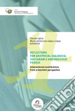 Reflections for an ethical-dialogical sustainable and iclusive paideia. International contributions from a heuristic perspective libro