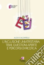 L'inclusione universitaria: temi, questioni aperte e percorsi di ricerca libro